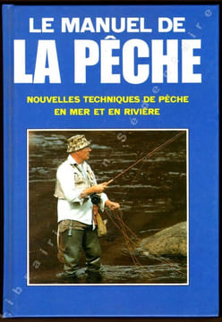 Manuel De pêche Techniques de pêche en mer et en rivières. Blot Nicolas