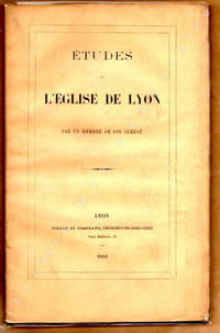 L'Eglise de Lyon Par un membre de son Clergé.