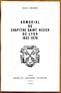 Armorial Du Chapitre de Saint Nizier de Lyon 1632-1670.