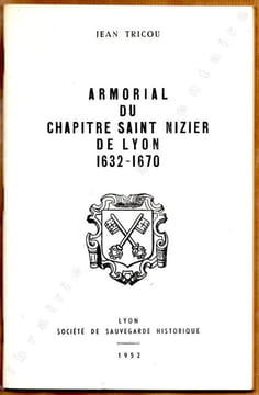 Armorial Du Chapitre de Saint Nizier de Lyon 1632-1670.. Tricou Jean