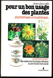 Pour un bon usage des plantes - Phytothérapie, aromathérapie.