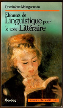 Eléments de linguistique pour le texte littéraire .. Maingueneau Dominique