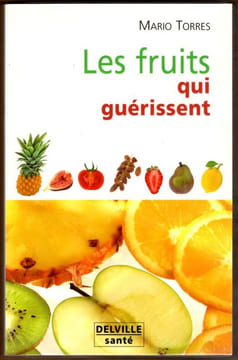 Les fruits qui guérissent.. Torres Mario