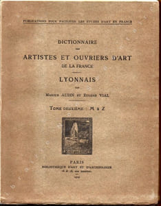 Dictionnaire des Artistes Et Ouvriers d'Art de la France   - LYONNAIS -