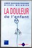 La douleur de l'Enfant.. Gauvain-Piquard Annie - Meignier Michel