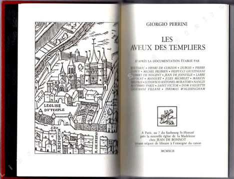 Les Aveux des templiers. Perrini Giorgio ( H. de Curzon ; Dubois ; P. Dupuy ; M. Felibien ; F. giustiniani ; G. de Nogent ; Michelet (Jules) ; ...