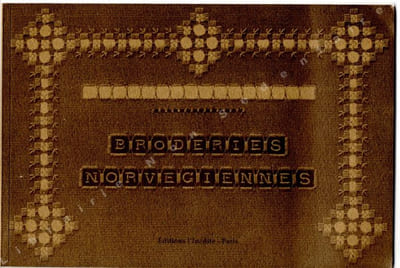 Broderies Norvégiennes. Ière et IIème Série
