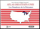 Atlas des Etats-Unis. Les Paradoxes de la Puissance. Lemarchand Philippe 
