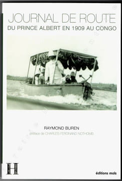 JOURNAL DE ROUTE du Prince Albert en 1909 au Congo. Buren Raymond