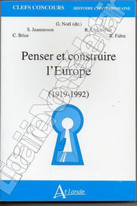 Penser et construire l'Europe ( 1919 -1992 ) 
