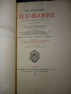 LES MASURES DE L'ILE-BARBE, Supplément à la nouvelle édition Oeuvres diverses de Claude Le Laboureur ancien Prévost de cette Abbaye comprenant :Le ...