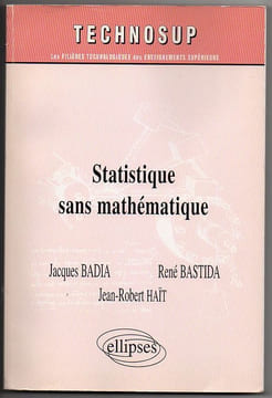Statistique sans mathématique.. Badia Jacques - Bastida René - Haït Jean-Robert