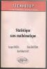 Statistique sans math&eacute;matique.. Badia Jacques - Bastida Ren&eacute; - Ha&iuml;t Jean-Robert