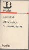 Introduction au surr&eacute;alisme.. Abastado C.