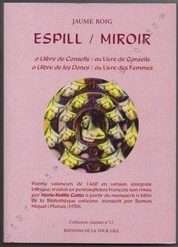 Livre de conseils. Livre des Femmes. Poème Valencien de 1460 en version intégrale bilingue, traduit en pentasyllabes français non rimés à partir du ...