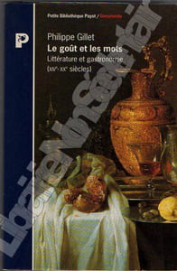 Le goût et les mots. Littérature et Gastronomie ( XIVe-XXe siècles )