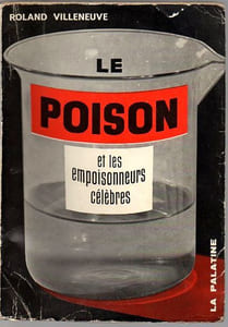 Le Poison et les empoisonneurs célèbres