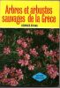 Arbres et Arbustes Sauvages De la Gr&egrave;ce. Sfikas Georges