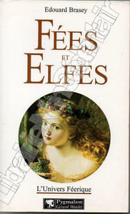 Fées et Elfes - L'Univers féerique 