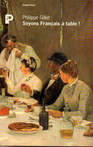 Soyons Français à Table ! Petit manuel de civilité nouvelle pour cultiver l'art d'être à table, entretenir une convivialité éclairée & participer à une meilleure connaissance de l'histoire du patrimoine gastronomique français.