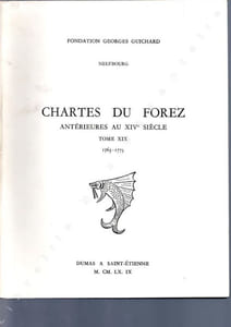 Chartes Du forez Antérieures au XIVe Siècle - TOME XIX - 1763-1775.