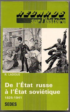 De l'état Russe à l'état Soviétique 1825-1941. Ladous R.
