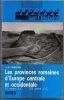 Les provinces Romaines d'Europe Centrale et occidentale 31 avant J.-C. - 235 apr&egrave;s J.-C. . Martin J.P.