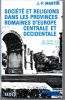 Soci&eacute;t&eacute; et Religions dans les provinces Romaines d'Europe Centrale et Occidentale  31 avant J.-C. - 235 apr&egrave;s J.-C  **. Martin J.-P. 