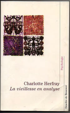 La vieillesse en analyse. Herfray Charlotte
