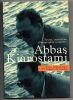 Textes, entretiens filmographie compl&egrave;te. Kiarostami Abbas