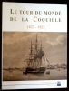 Le tour du Monde de la Coquille 1822-1825.. Morgat Alain
