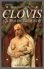 Clovis Un roi de l&eacute;gende.. Laforest Mich&egrave;le