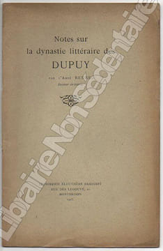 Notes sur la Dynastie Littéraire des DUPUY. Reure ( L'Abbé )