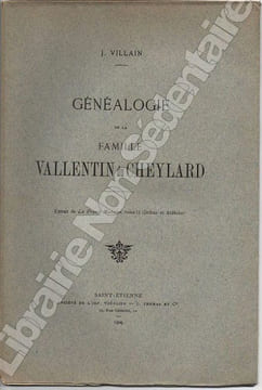 Généalogie de la Famille Vallentin du Cheylard.. - VILLAIN J