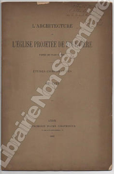 L'Architecture de l'église Projetée de Fourvière d'après les plans exposés. Études Comparatives.. Vays Charles