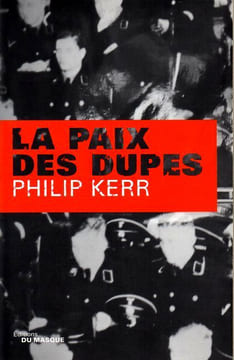 La paix des DupesUn roman dans la deuxième guerre mondiale. Kerr Philip