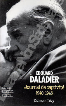 Edouard Daladier Journal de Captivité 1940-1945. Daladier Jean - Daridan Jean ( Pour les annotations )