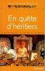 En Qu&ecirc;te d'h&eacute;ritiersLe g&eacute;n&eacute;alogiste, la fortune et le destin. Roehrig Jean-Claude