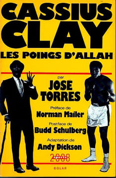 Cassius ClayLes poings d'Allah. Torres José - Mailer Norman - Schulber Budd - Dickson Andy .