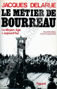 Le métier de BourreauDu moyen Age à Aujourd'huiNouvelle édition revue et augmentée