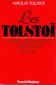 Les TolstoïHistoire d'une Grande Famille Russe 1353-1983