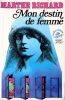 Mon destin de femme. Richard Marthe
