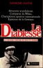 La DiablesseAmazone Scandaleuse.Comparse du Milieu.Championne sportive Internationale.Espionne de la GestapoLa v&eacute;ritable histoire de Violette Morris. ...