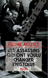 - Ces assassins qui ont voulu changer l'histoire.
