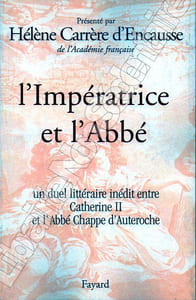 L'Impératrice et L'Abbé. Un duel littéraire inédit entre Catherine II et l'Abbé Chappe d'Auteroche.