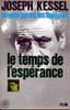 Le temps De L'esp&eacute;rance. Kessel Joseph