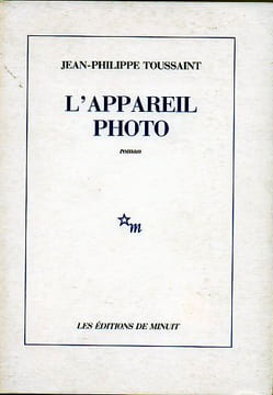 L'Appareil photo. Toussaint Jean-Philippe
