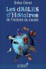 Les dr&ocirc;les d'histoires de l'histoire du monde. Chirat Didier 