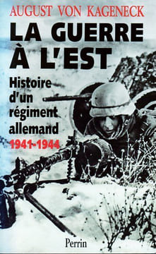 La guerre à l'Est Histoire d'un régiment allemand - 1941-1944.. Von Kageneck August