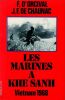 Les marine &agrave; Kh&eacute; Sanh Vietnan 1968. Orcival ( d') Fran&ccedil;ois - De Chaunac Jacques-Fran&ccedil;ois